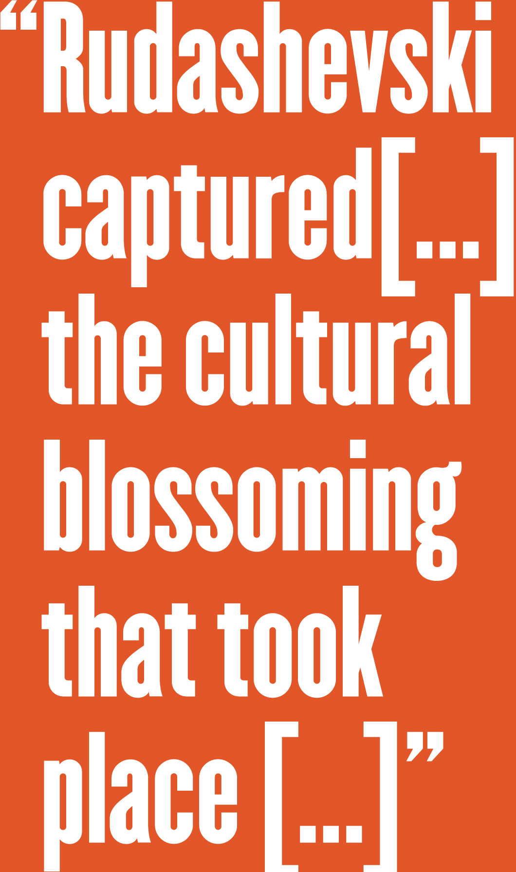 Quote: Rudashevski captured the cultural blossoming that took place.